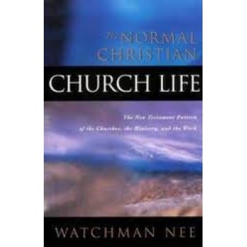 The Normal Christian Church Life by Watchman Nee 